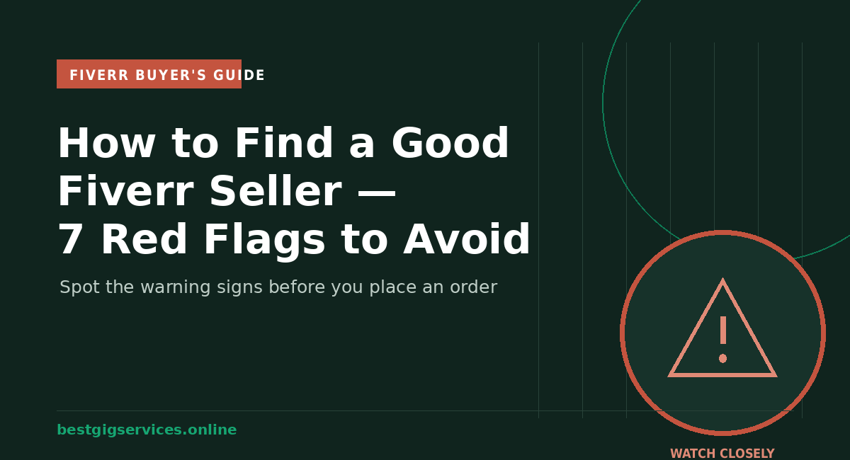 How to Find a Good Fiverr Seller — 7 Red Flags to Avoid
