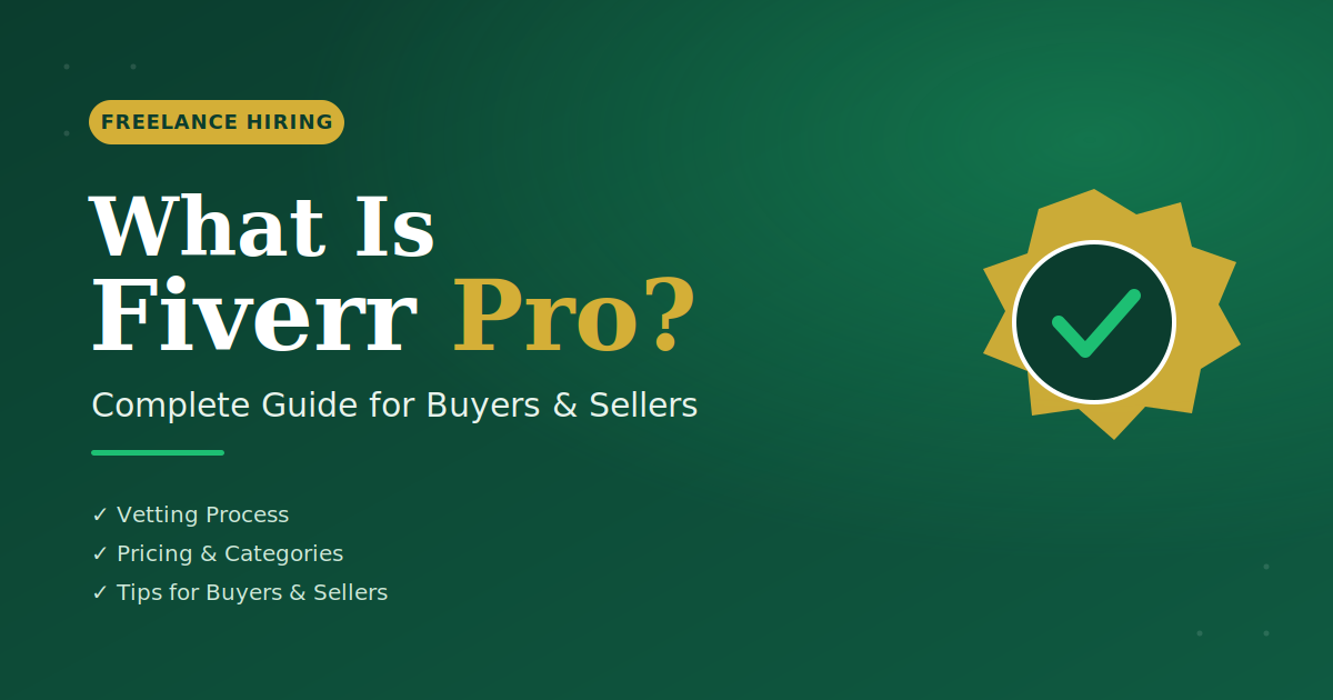 What Is Fiverr Pro? Complete Guide for Buyers & Sellers