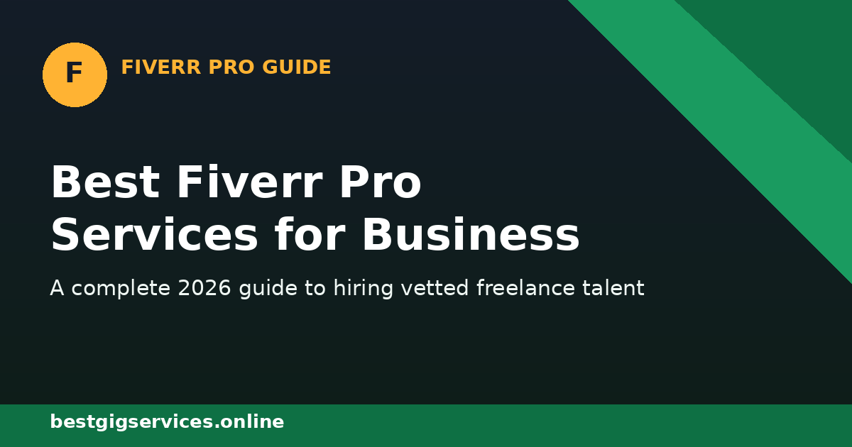 Best Fiverr Pro Services for Business: The Complete 2026 Guide